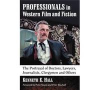 Professionals in Western Film and Fiction by Kenneth E. Hall Kenneth E. Hall (Auteur)