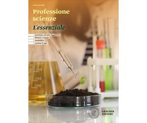 Professione scienze. Scienze integrate. L'essenziale. Scaricabile gratuitamente con l'acquisto dei volumi del corso. Per le Scuole superiori