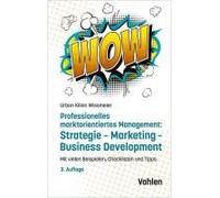 Professionelles Marktorientiertes Management: Strategie, Marketing, Business Development