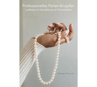 Professionelles Perlen Knüpfen: Leitfaden zur Herstellung von Perlenketten