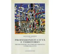 Professionisti, città e territorio. Percorsi di ricerca tra storia dell'urbanistica e storia della città