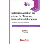 Professionnalisation Des Acteurs De L'ecole Au Prisme Des Collaborations - Recherche, Innovation, Institution