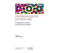 Professionnalisation Des Formations - Employabilité Et Insertion Des Diplômés Du Supérieur