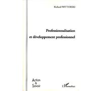 Professionnalisation et développement professionnel - Richard Wittorski - L'harmattan - broché - Etude