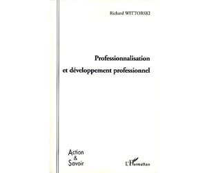 Professionnalisation et développement professionnel - Richard Wittorski - L'harmattan - broché - Etude