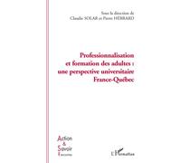 Professionnalisation et formation des adultes: une perspective France Québec - Pierre Hebrard - L'harmattan - broché - Essai