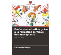 Professionnalisation grâce à la formation continue des enseignants: Hasard ou calcul ?