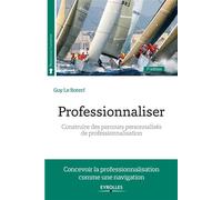 Professionnaliser Construire des parcours personnalisés de professionnalisation. - Guy Le Boterf - Eyrolles - broché - Essai
