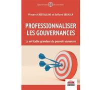 Professionnaliser les gouvernances Vincent Cristallini (Auteur), Sofiane Seghier (Auteur)