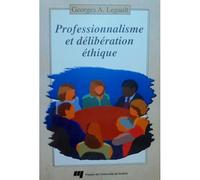 Professionnalisme Et Délibération Éthique : Manuel D'aide À La Décision Responsable