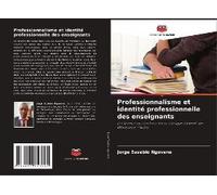 Professionnalisme Et Identité Professionnelle Des Enseignants