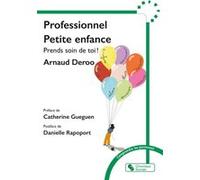 Professionnel Petite enfance Arnaud Deroo (Auteur), Catherine Gueghen (Préface), Danielle Rapoport (Préface)