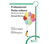 Professionnel Petite enfance Prends soin de toi ! - Arnaud Deroo - Chronique Sociale - broché - Guide