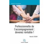 Professionnelle de l'accompagnement : devenez rentable ! - Natacha Tessier - Edi Pro - broché - Guide