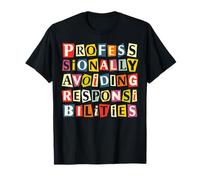 Professionnellement éviter Les responsabilités Humour Adulte T-Shirt