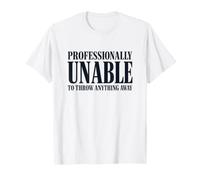 Professionnellement Incapable de Jeter Quoi Que ce Soit, Dicton Amusant T-Shirt