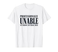 Professionnellement Incapable de Jeter Quoi Que ce Soit, Dicton Amusant T-Shirt Graphique avec Valeur