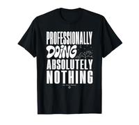Professionnellement ne Rien Faire Absolument Relaxant Style de Vie T-Shirt