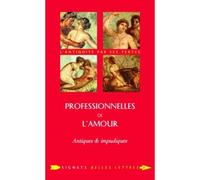 Professionnelles de l'amour Antiques et impudiques - Marella Nappi - Belles Lettres - broché - Etude