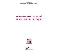 Professionnels de santé et analyse des pratiques - Jean Chami - L'harmattan - broché - Etude