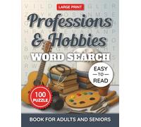 Professions and Hobbies Word Search Puzzle Book Large Print for Adults and Seniors: 100 Easy-to-Read Puzzles Featuring Careers, Crafts and Everyday ... Print Brain Games with Solutions Included