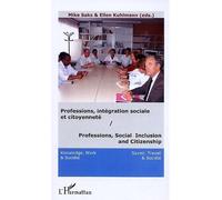 M. Saks & E. Kuhlmann – Professions, intégration sociale et citoyenneté – Défis et changements