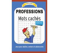 PROFESSIONS Mots cachées: Livre de mots cachés mots mêlés | Jeux pour adultes, seniors et adolsescents | Facile à lire | Format 6x9 |15,24 × 22,81 cm | 110 pages