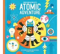 Professor Astro Cats Atomic Adventure (Hardcover) Dominic Walliman, Ben Newman (Auteur)