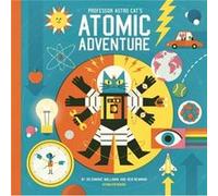 Professor Astro Cats Atomic Adventure (Hardcover) Dominic Walliman, Ben Newman (Auteur)