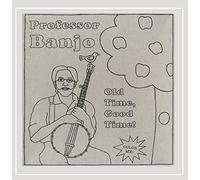 Professor Banjo - Old Good Time
