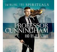 Professor Cunningham And His Old School - Swinging The Spirituals [Import]