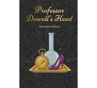 Professor Dowell's Head: Famous Russian Science Fiction (Annotated)