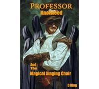 Professor Knotweed: And the Magical singing chair