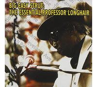Big Easy Strut: The Essential Professor Longhair