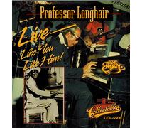 Professor Longhair - Live You Like Him