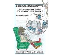 Professor Magillicutty's Dingle-Dangle Guide For Hunting Wild Animals