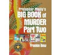 Professor Molly's Big Book Of Murder Part Two