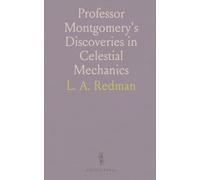 Professor Montgomery's Discoveries in Celestial Mechanics