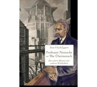 Professor Nietzsche vs The Übermensch: Ein weiterer Roman einer anderen Wirklichkeit