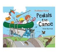 Professor Potts Pedals the Canoe by Steve Boorman Steve Boorman (Auteur)