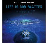 Professor Tip Top - Life Is No Matter - Vinyl Record - 63 - E72z