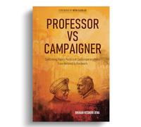 Professor vs. Campaigner: Confirming Policy Politics of Contemporary India from Harvard to Hardworking