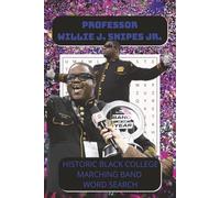 Professor Willie J. Snipes, Jr Wordsearch: A Fun & Educational Word Search Puzzle Book Honoring Black History, Learning, and Community