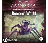 Professor Zamorra-Folge 11: Demonic World. Hörspiel. [Import]