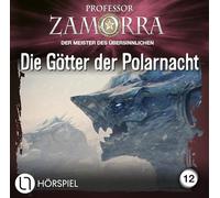 Professor Zamorra - Folge 12: Die Götter der Polarnacht. Hörspiel.