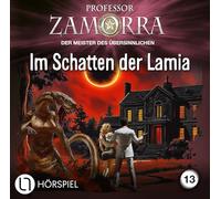 Professor Zamorra - Folge 13: Im Schatten der Lamia. Hörspiel.