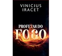 Profetas do Fogo: Profeta Vinicius Iracet