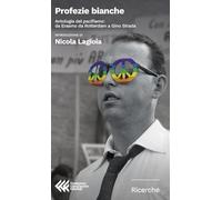 Profezie bianche. Antologia del pacifismo: da Erasmo da Rotterdam a Gino Strada