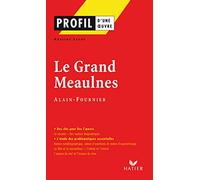 Profil - Alain-Fournier : Le Grand Meaulnes: analyse littéraire de l'oeuvre