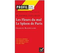 Profil - Baudelaire : Les Fleurs du mal, Le Spleen de Paris : 20 poèmes expliqués Joël Dubosclard (Auteur), Marie Carlier (Auteur), Georges Decote (Direction), Charles Baudelaire (Auteur)